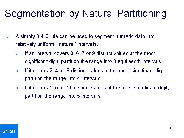 Segmentation by Natural Partitioning Ø A simply 3 -4 -5 rule can be used