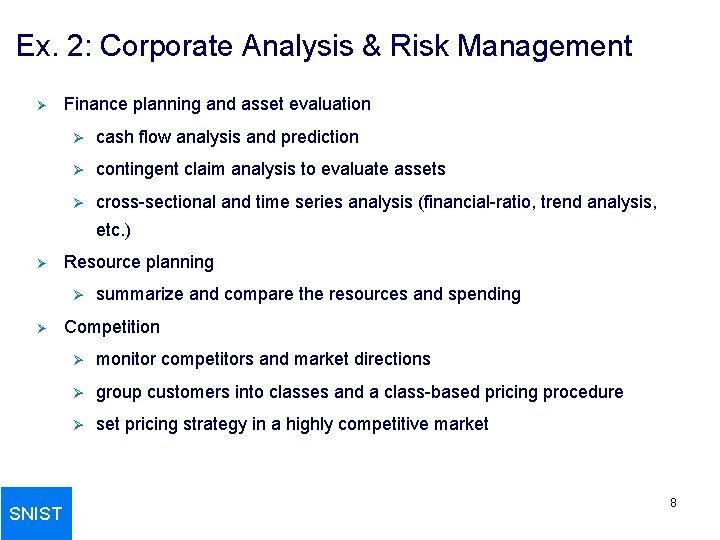 Ex. 2: Corporate Analysis & Risk Management Ø Finance planning and asset evaluation Ø