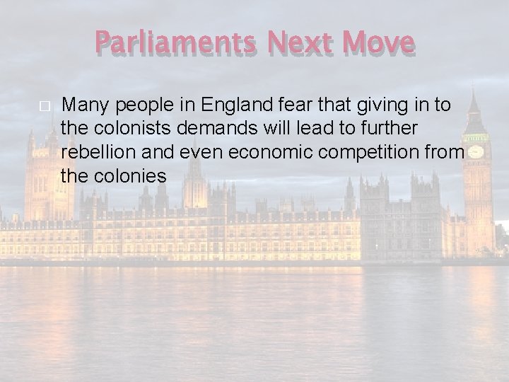 Parliaments Next Move � Many people in England fear that giving in to the