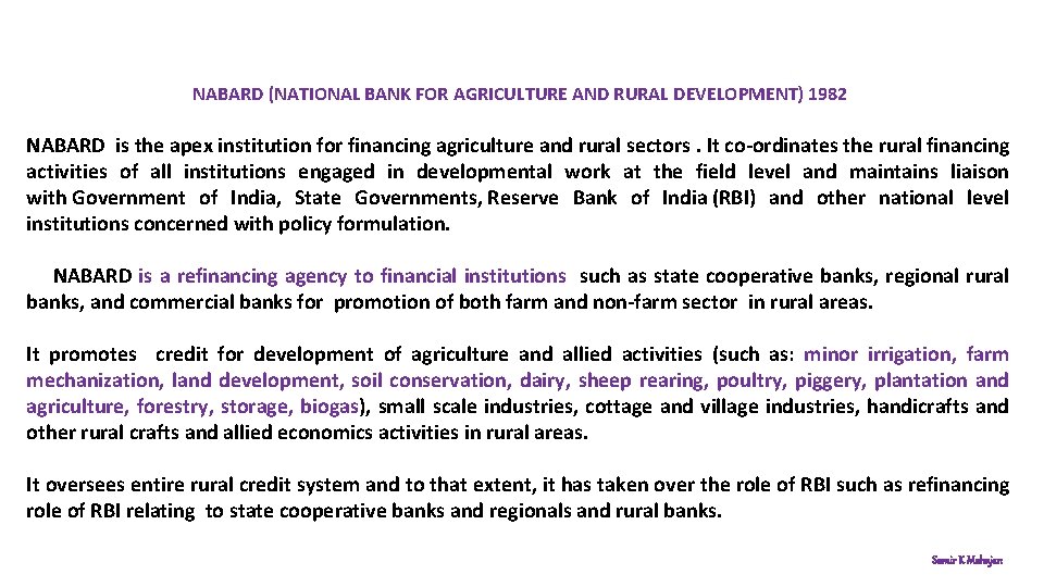 NABARD (NATIONAL BANK FOR AGRICULTURE AND RURAL DEVELOPMENT) 1982 NABARD is the apex institution