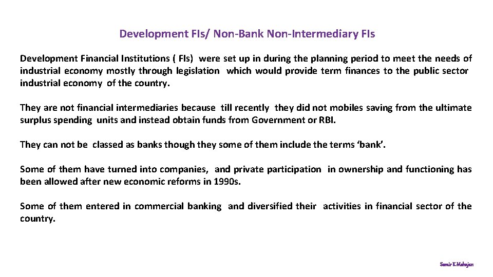 Development FIs/ Non-Bank Non-Intermediary FIs Development Financial Institutions ( FIs) were set up in
