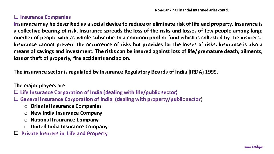 Non-Banking Financial Intermediaries contd. q Insurance Companies Insurance may be described as a social