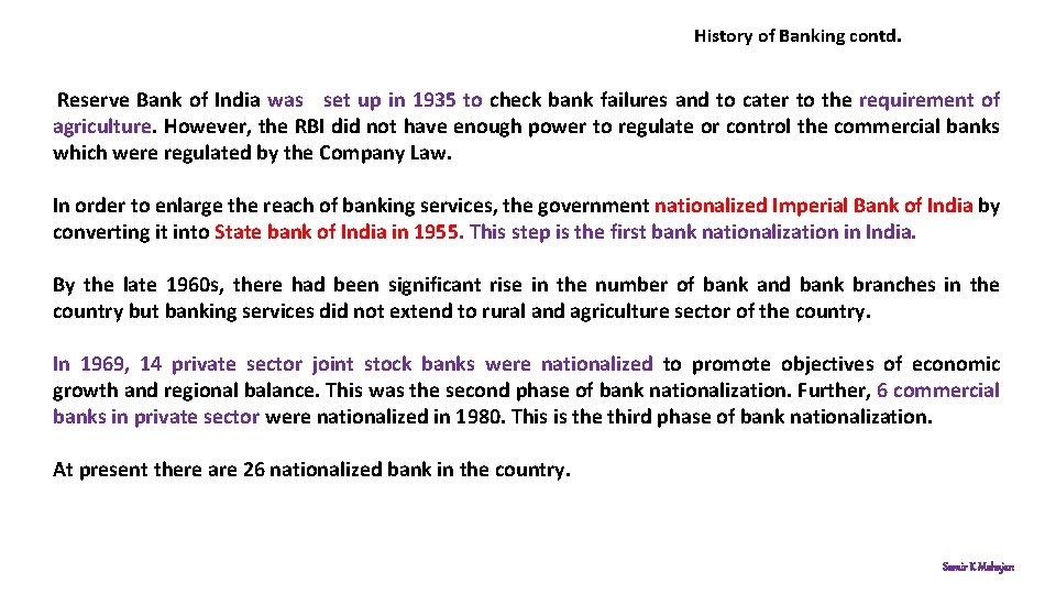 History of Banking contd. Reserve Bank of India was set up in 1935 to