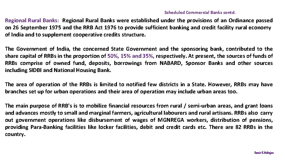 Scheduled Commercial Banks contd. Regional Rural Banks: Regional Rural Banks were established under the