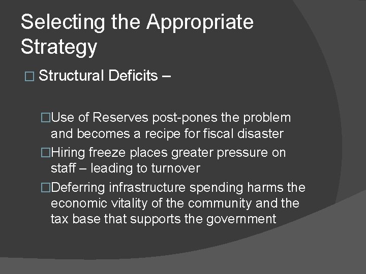 Selecting the Appropriate Strategy � Structural Deficits – �Use of Reserves post-pones the problem