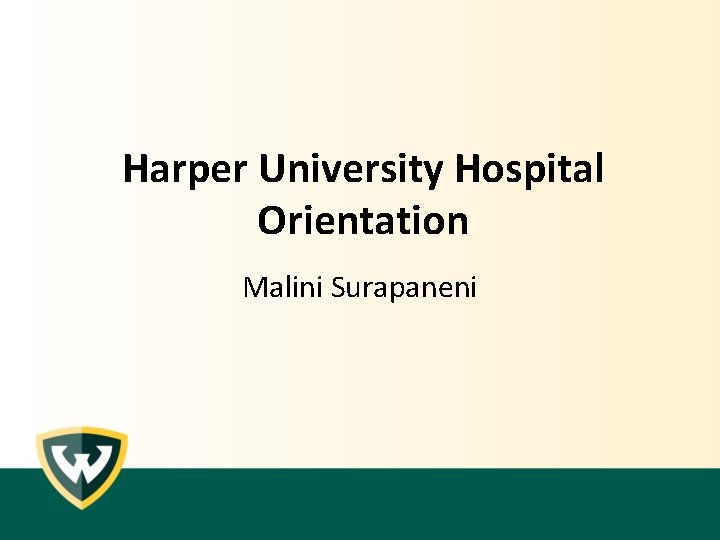 Harper University Hospital Orientation Malini Surapaneni 