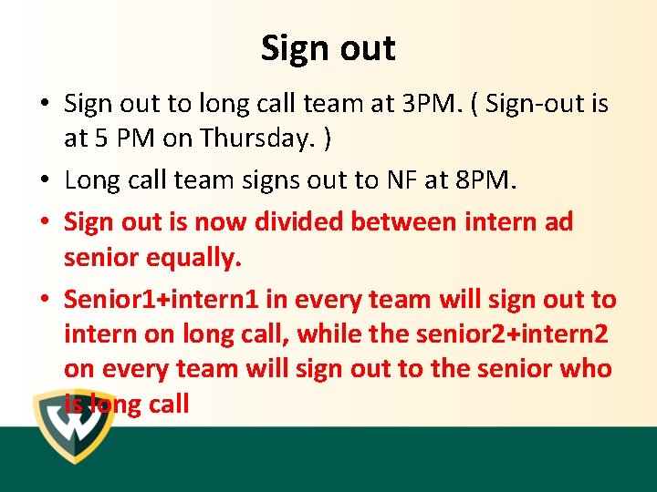 Sign out • Sign out to long call team at 3 PM. ( Sign-out