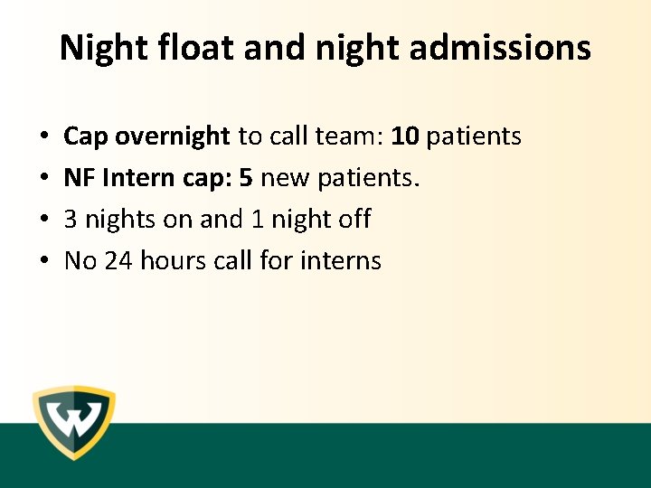 Night float and night admissions • • Cap overnight to call team: 10 patients