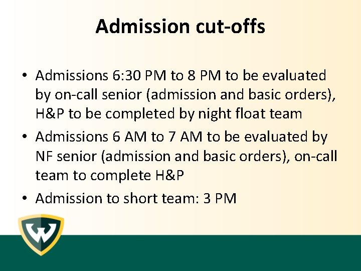 Admission cut-offs • Admissions 6: 30 PM to 8 PM to be evaluated by