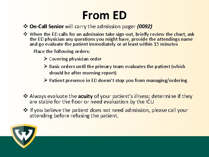 From ED v On-Call Senior will carry the admission pager (0092) v When the