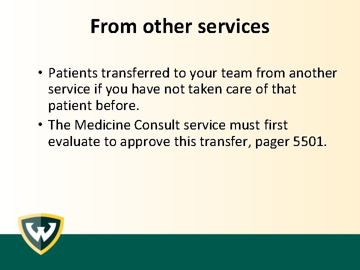 From other services • Patients transferred to your team from another service if you