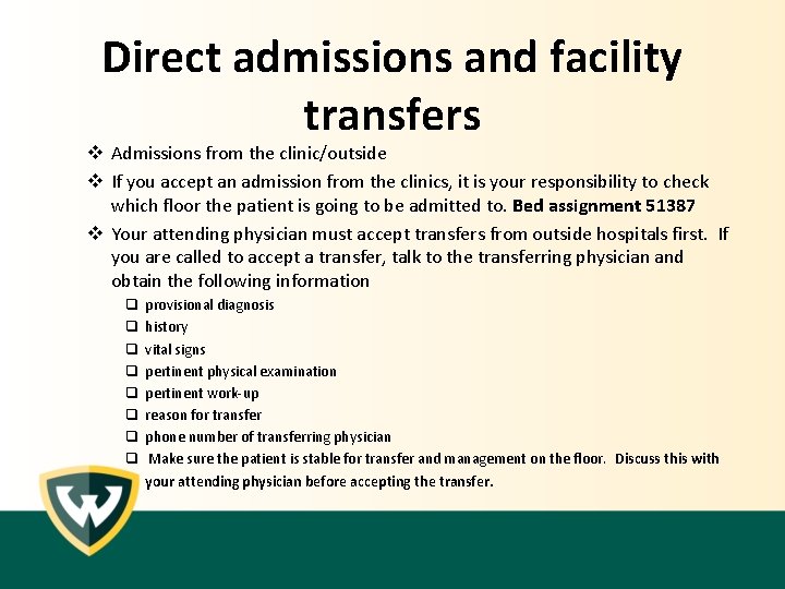 Direct admissions and facility transfers v Admissions from the clinic/outside v If you accept