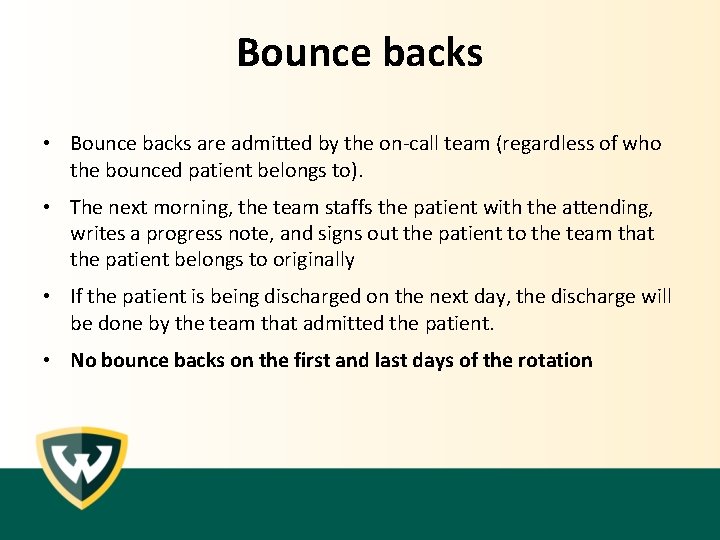 Bounce backs • Bounce backs are admitted by the on-call team (regardless of who