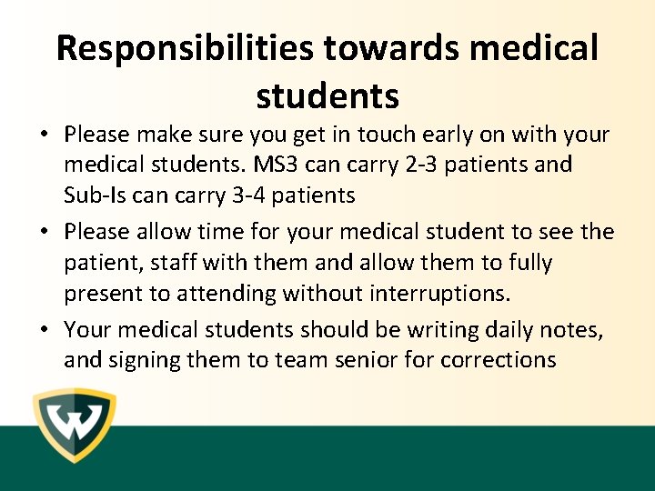Responsibilities towards medical students • Please make sure you get in touch early on