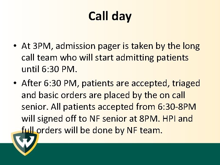 Call day • At 3 PM, admission pager is taken by the long call