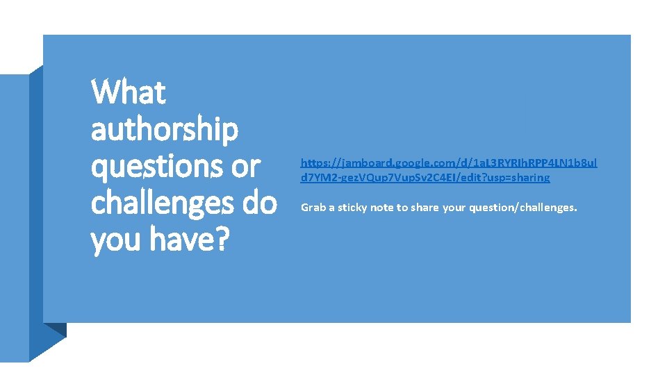 What authorship questions or challenges do you have? https: //jamboard. google. com/d/1 a. L