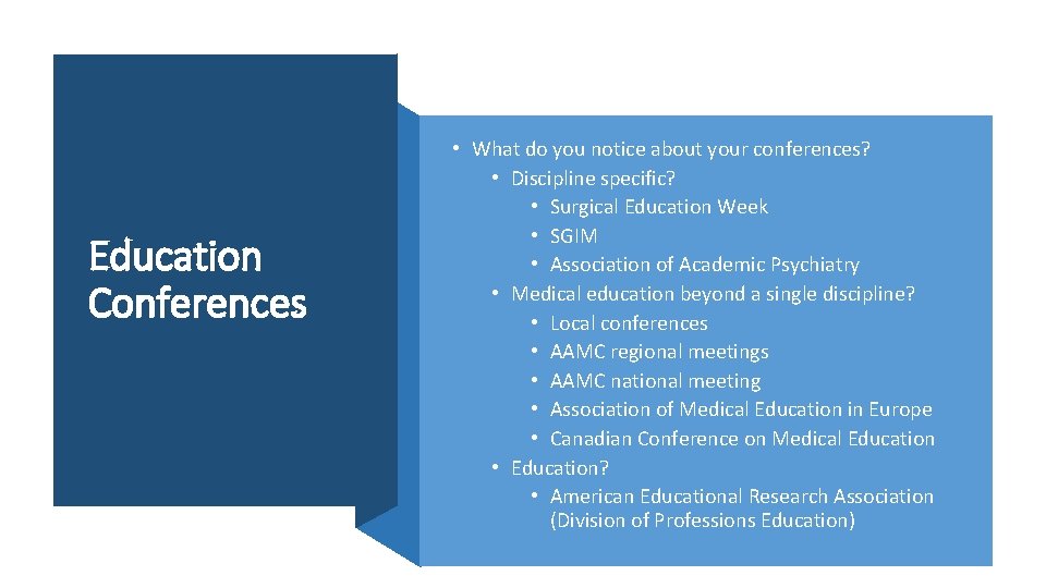 Education Conferences • What do you notice about your conferences? • Discipline specific? •