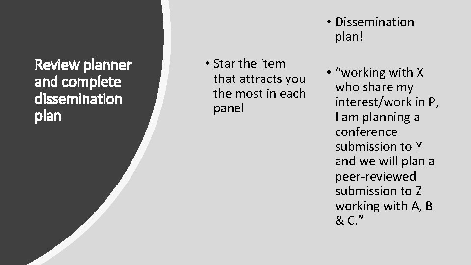  • Dissemination plan! Review planner and complete dissemination plan • Star the item