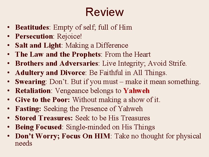 Review • • • • Beatitudes: Empty of self; full of Him Persecution: Rejoice!