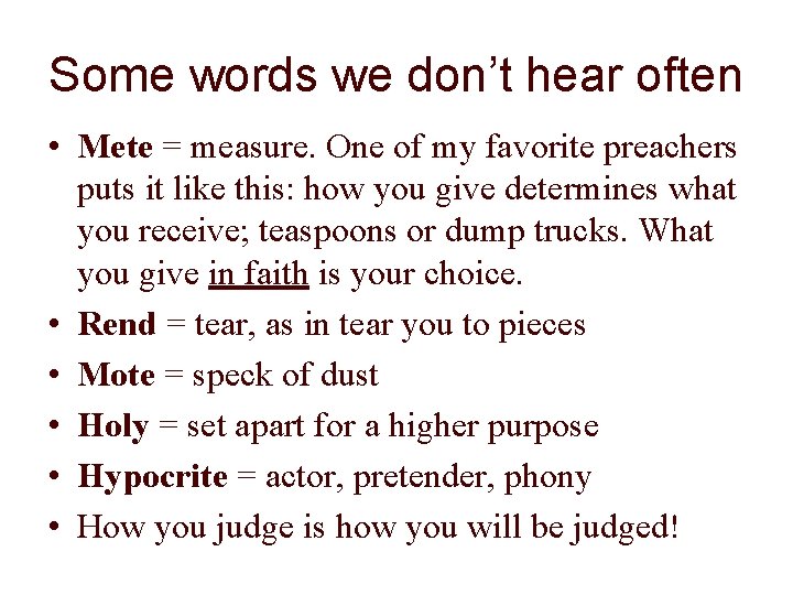 Some words we don’t hear often • Mete = measure. One of my favorite