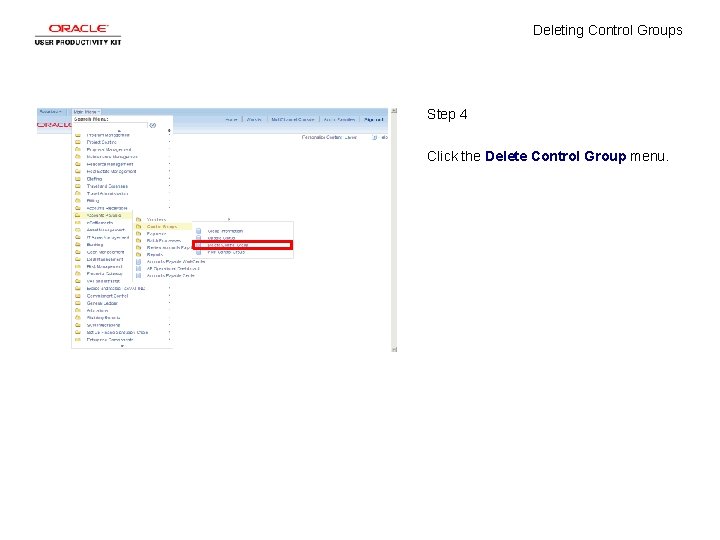 Deleting Control Groups Step 4 Click the Delete Control Group menu. 