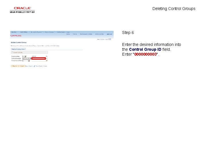 Deleting Control Groups Step 6 Enter the desired information into the Control Group ID