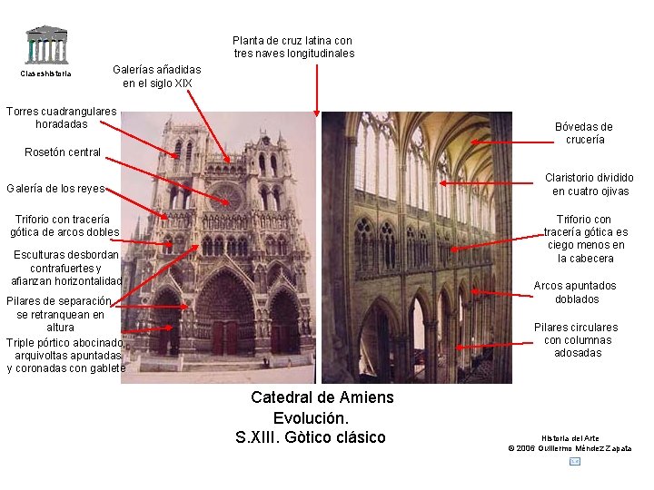 Planta de cruz latina con tres naves longitudinales Claseshistoria Galerías añadidas en el siglo