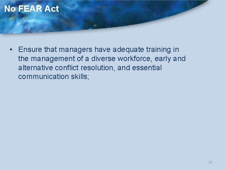 No FEAR Act • Ensure that managers have adequate training in the management of