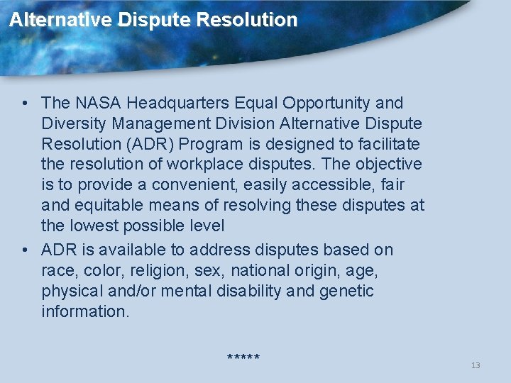 Alternative Dispute Resolution • The NASA Headquarters Equal Opportunity and Diversity Management Division Alternative