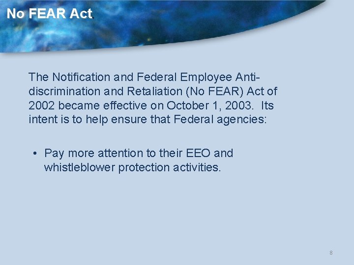 No FEAR Act The Notification and Federal Employee Antidiscrimination and Retaliation (No FEAR) Act