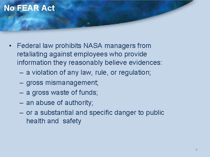 No FEAR Act • Federal law prohibits NASA managers from retaliating against employees who