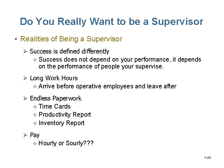 Do You Really Want to be a Supervisor • Realities of Being a Supervisor
