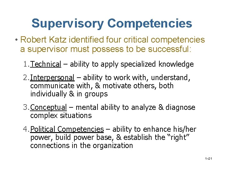 Supervisory Competencies • Robert Katz identified four critical competencies a supervisor must possess to