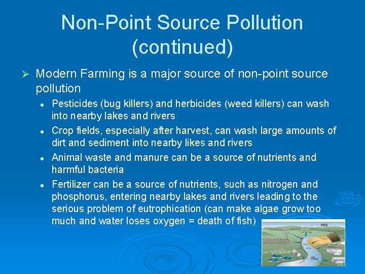 Non-Point Source Pollution (continued) Ø Modern Farming is a major source of non-point source