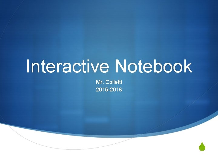 Interactive Notebook Mr. Colletti 2015 -2016 S 