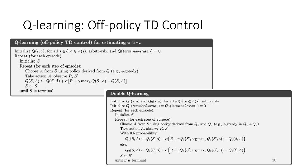Q-learning: Off-policy TD Control 10 
