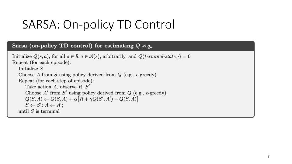 SARSA: On-policy TD Control 8 