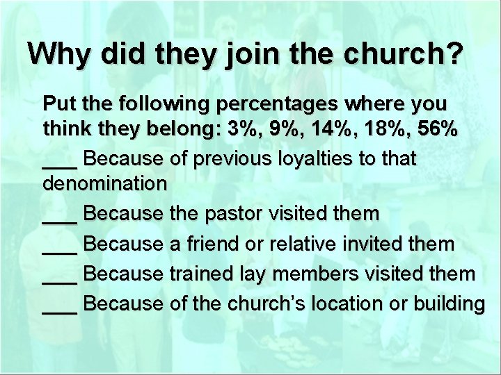 Why did they join the church? Put the following percentages where you think they
