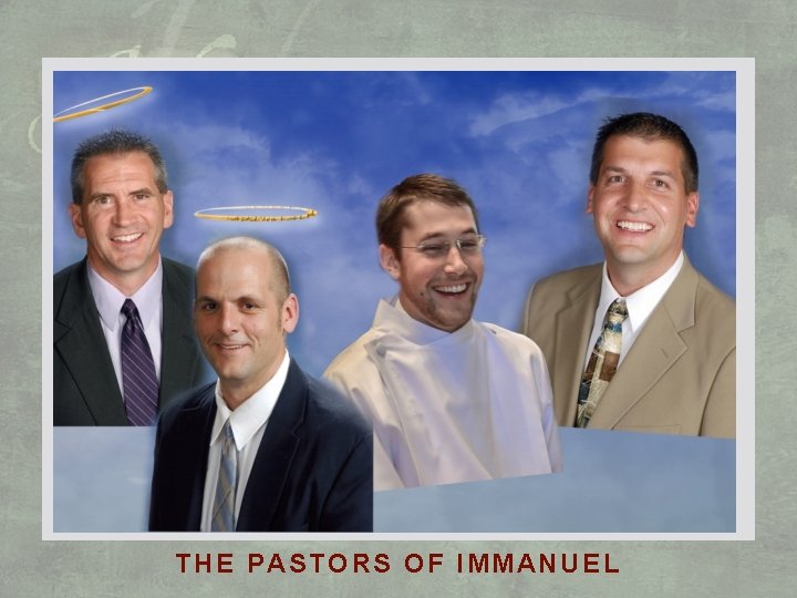 THE PASTORS OF IMMANUEL 