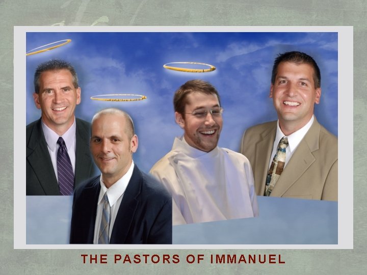 THE PASTORS OF IMMANUEL 