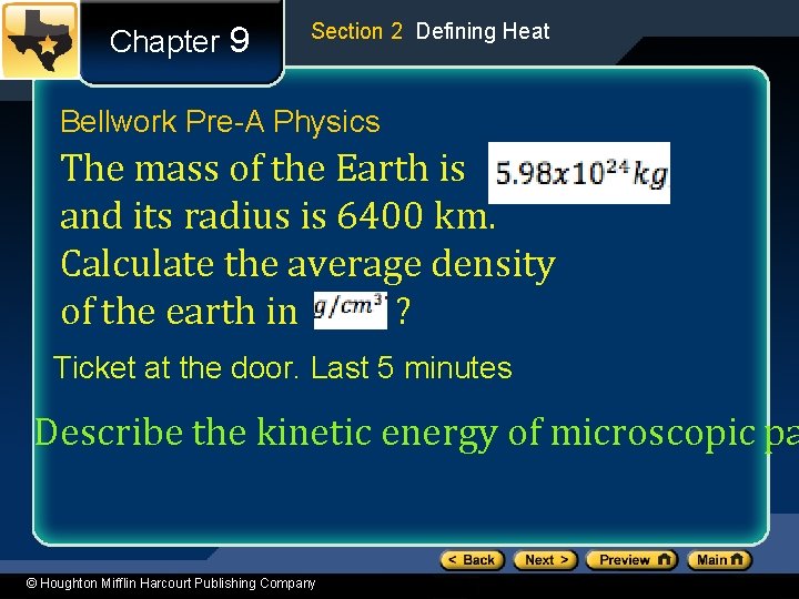 Chapter 9 Section 2 Defining Heat Bellwork Pre-A Physics The mass of the Earth