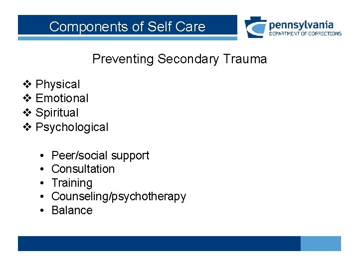 Components of Self Care Preventing Secondary Trauma v Physical v Emotional v Spiritual v