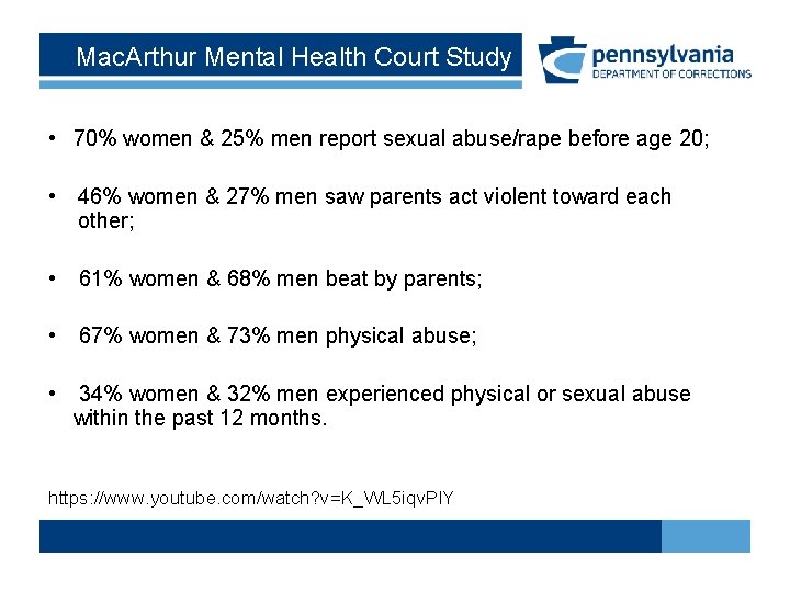 Mac. Arthur Mental Health Court Study • 70% women & 25% men report sexual