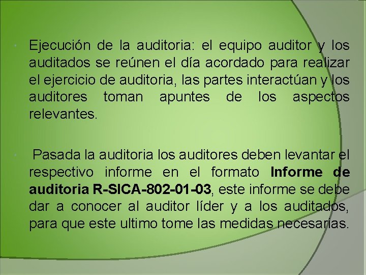 Ejecución de la auditoria: el equipo auditor y los auditados se reúnen el Ejecución de la auditoria: el equipo auditor y los auditados se reúnen el