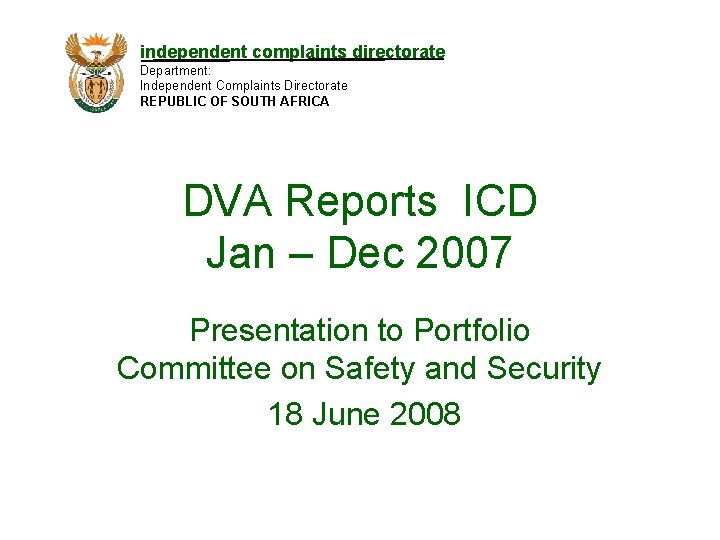 independent complaints directorate Department: Independent Complaints Directorate REPUBLIC OF SOUTH AFRICA DVA Reports ICD