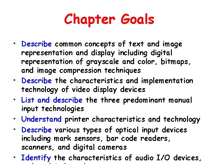 Chapter Goals • Describe common concepts of text and image representation and display including