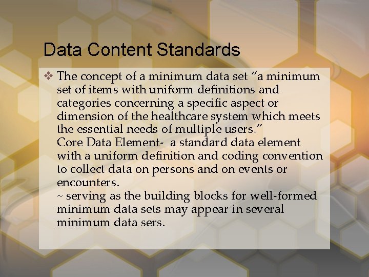 Data Content Standards v The concept of a minimum data set “a minimum set