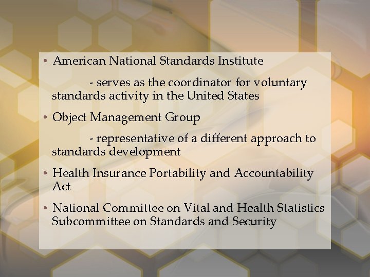  • American National Standards Institute - serves as the coordinator for voluntary standards