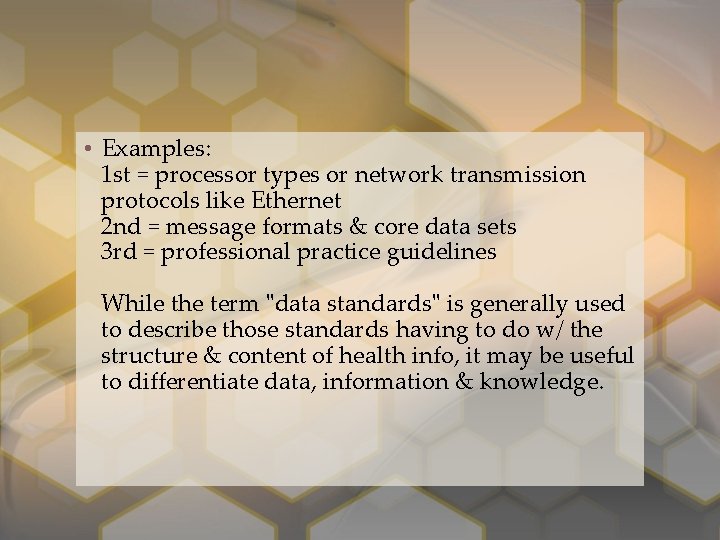 • Examples: 1 st = processor types or network transmission protocols like Ethernet