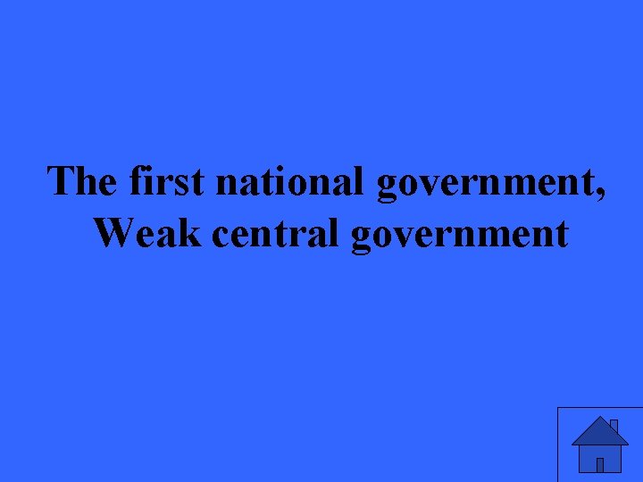 The first national government, Weak central government 